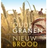 Boek: Oude Granen, Nieuw Brood